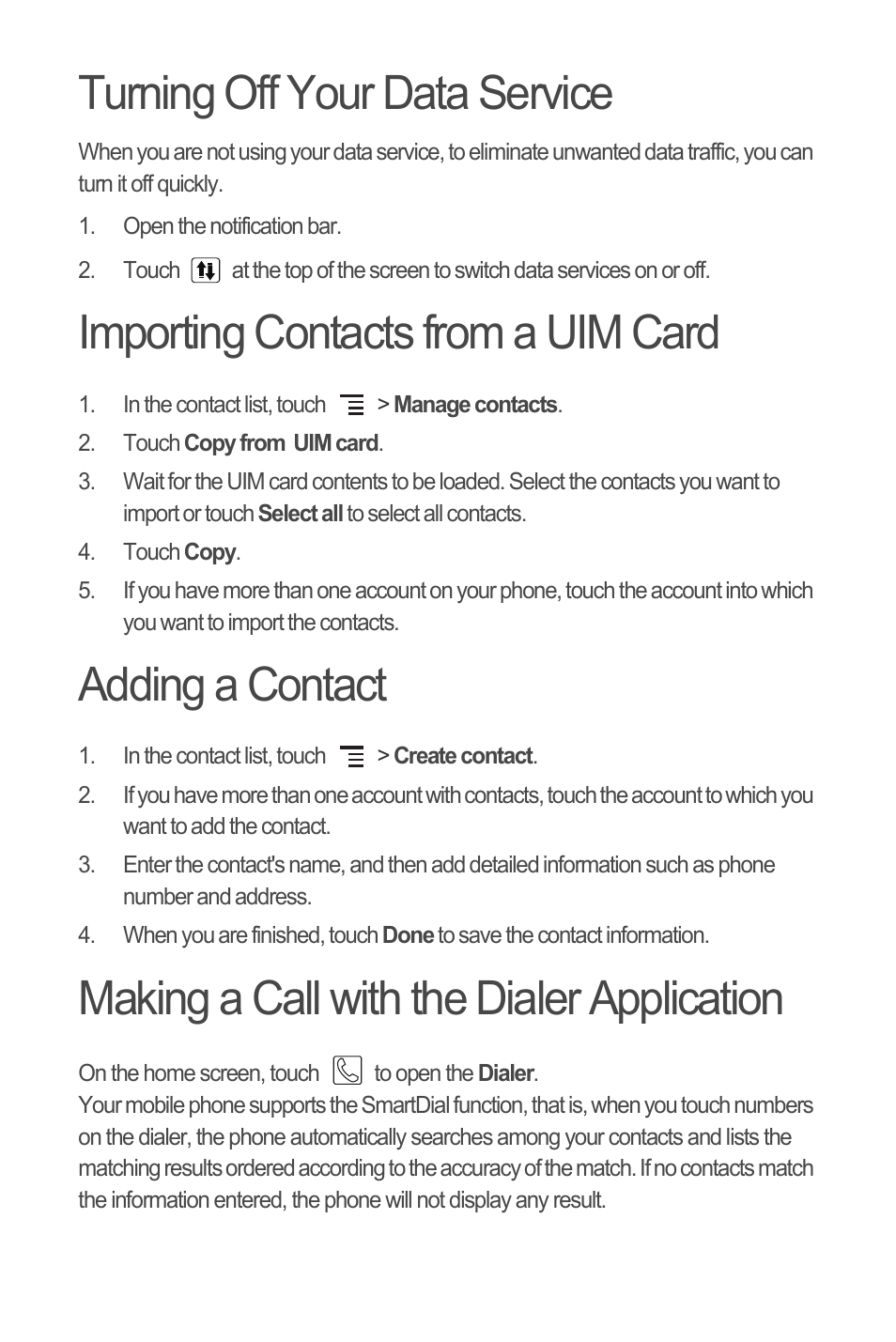 Turning off your data service, Importing contacts from a uim card, Adding a contact | Making a call with the dialer application | Huawei C8650+ Quick Start User Manual | Page 8 / 17