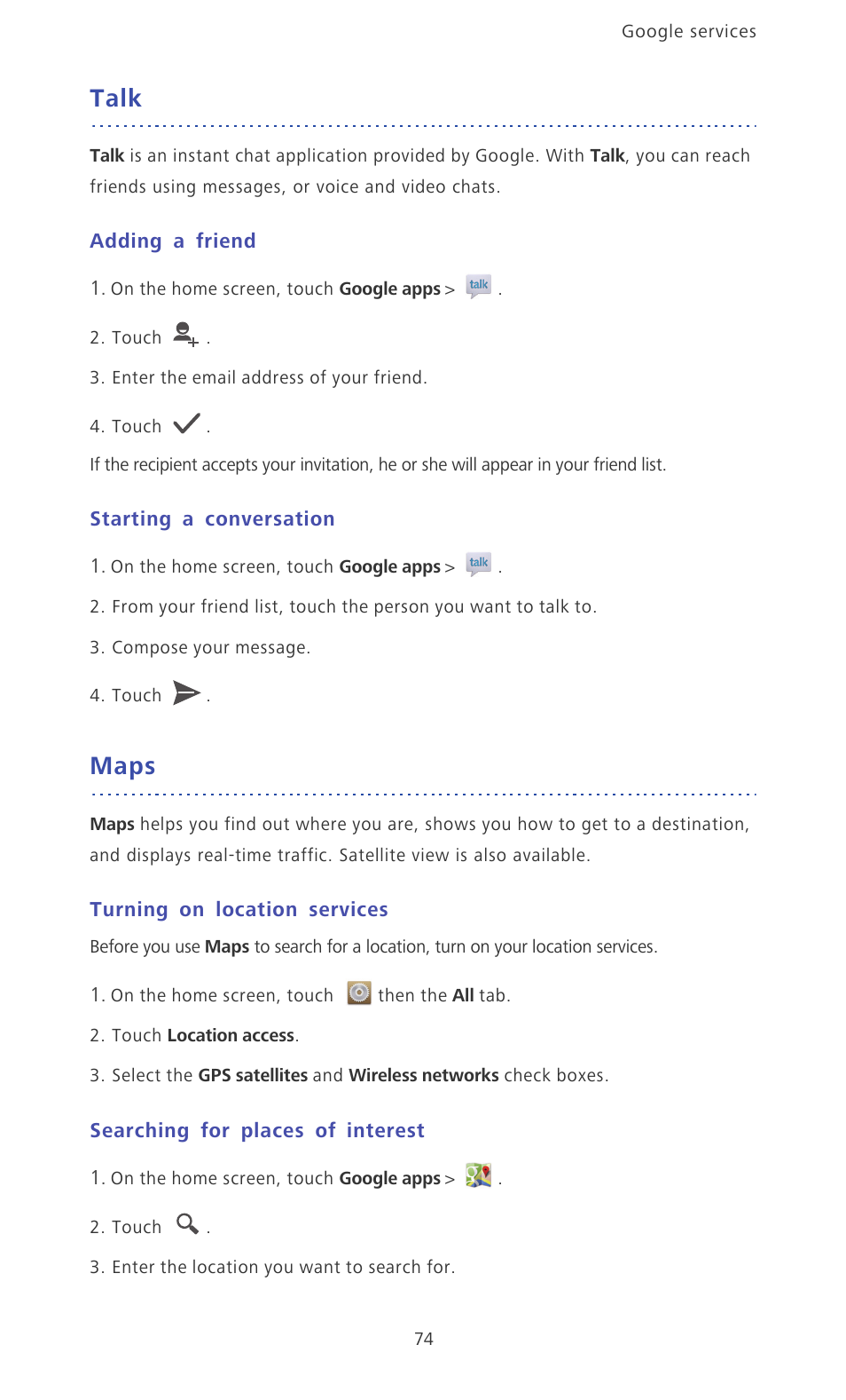 Talk, Adding a friend, Starting a conversation | Maps, Turning on location services, Searching for places of interest | Huawei Ascend P6 Quick Start User Manual | Page 79 / 107