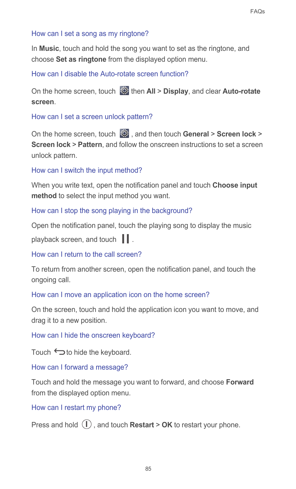 How can i set a song as my ringtone, How can i disable the auto-rotate screen function, How can i set a screen unlock pattern | How can i switch the input method, How can i stop the song playing in the background, How can i return to the call screen, How can i hide the onscreen keyboard, How can i forward a message, How can i restart my phone | Huawei Ascend G510 User Guide User Manual | Page 90 / 94