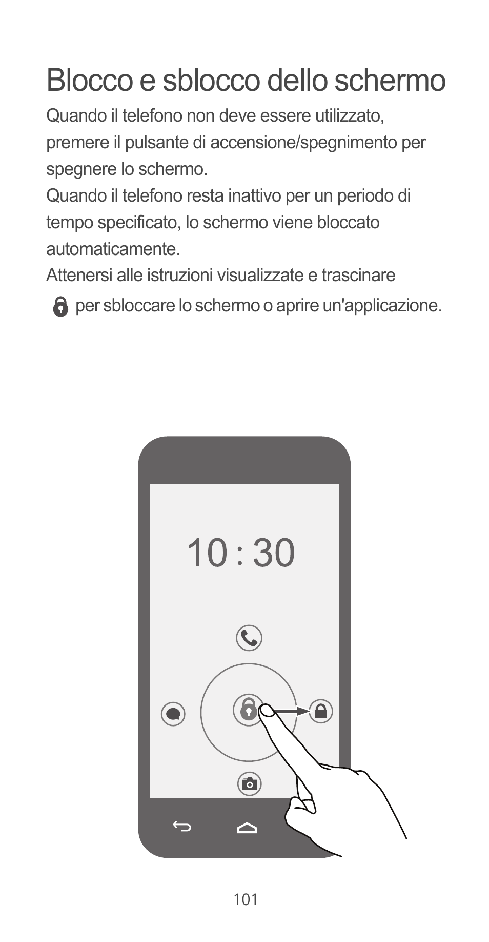 Blocco e sblocco dello schermo | Huawei Ascend G525 User Manual | Page 101 / 168