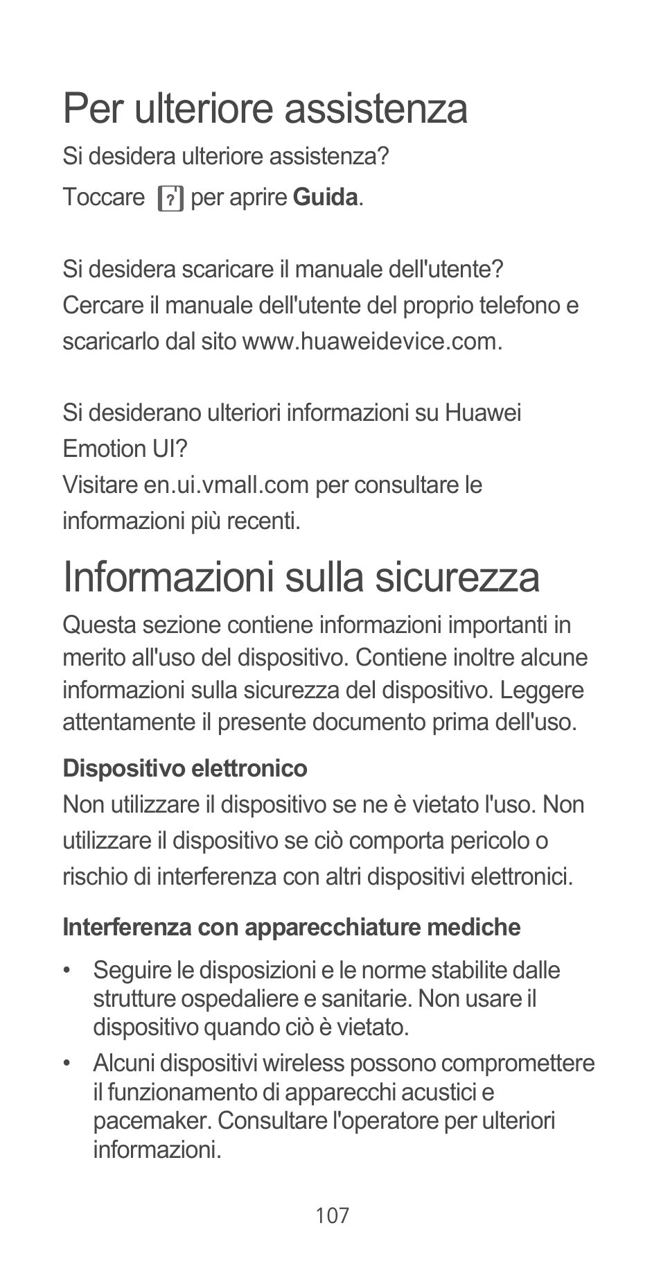 Per ulteriore assistenza, Informazioni sulla sicurezza, Dispositivo elettronico | Interferenza con apparecchiature mediche | Huawei Ascend G525 User Manual | Page 107 / 168
