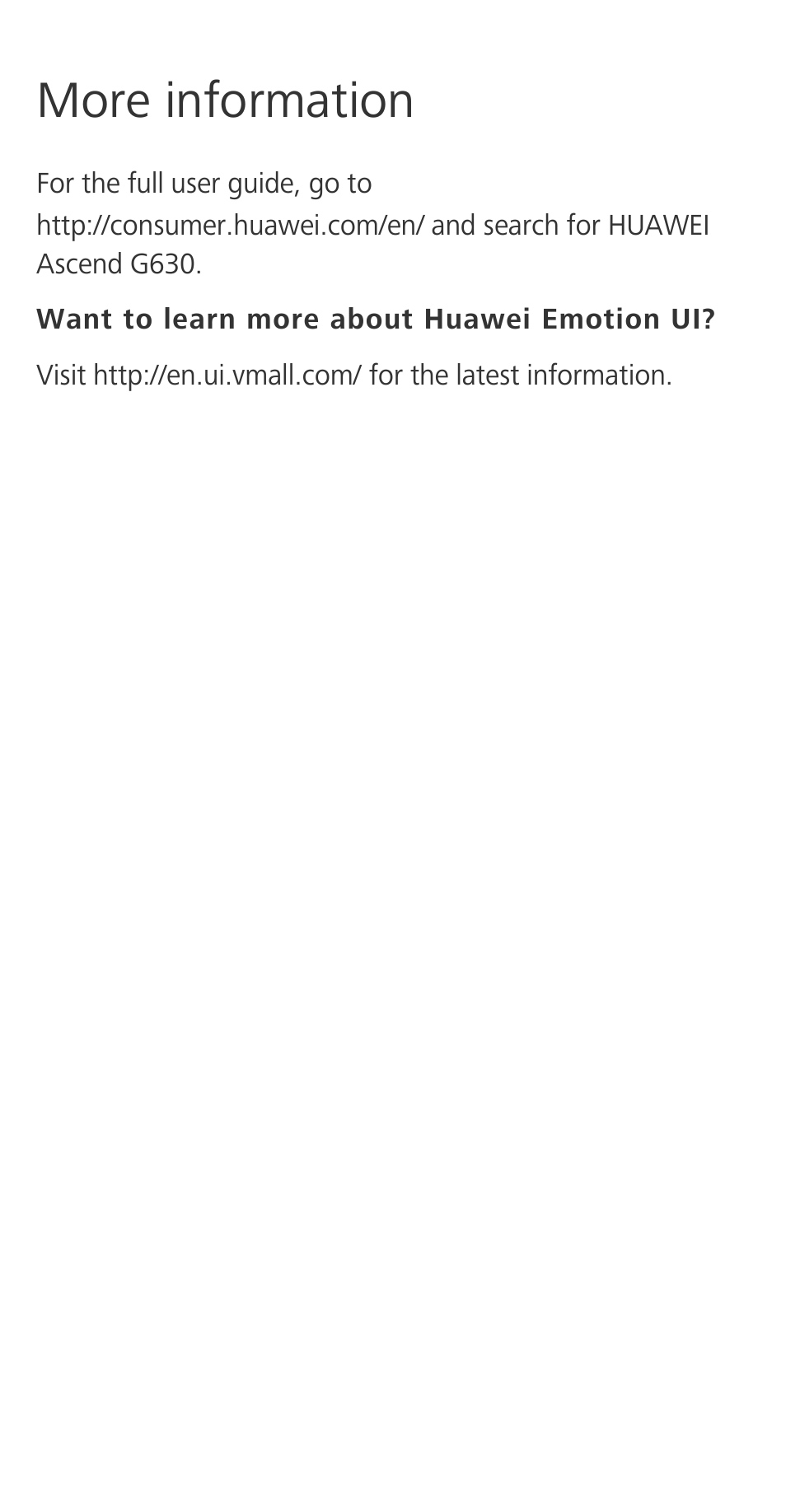 More information, Want to learn more about huawei emotion ui | Huawei Ascend G630-U20 Quick Start User Manual | Page 12 / 26
