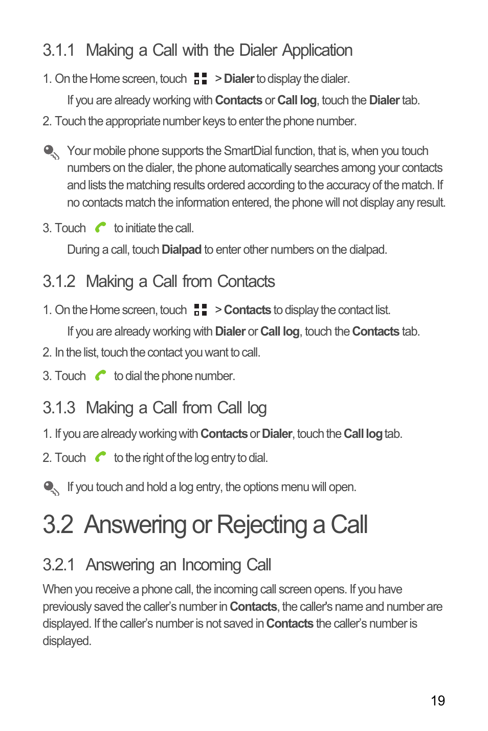 1 making a call with the dialer application, 2 making a call from contacts, 3 making a call from call log | 2 answering or rejecting a call, 1 answering an incoming call | Huawei M886 Criket User Manual | Page 23 / 84