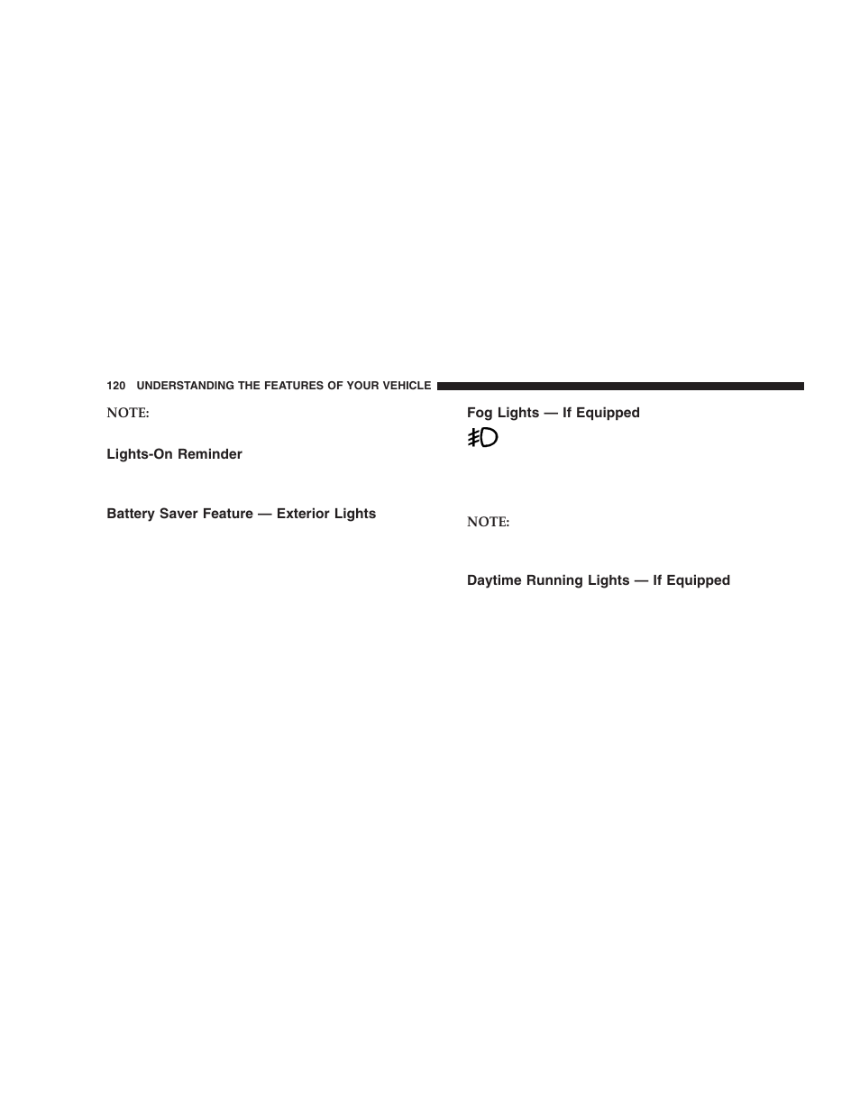 Lights-on reminder, Battery saver feature — exterior lights, Fog lights — if equipped | Daytime running lights — if equipped | Jeep 2005 Liberty User Manual | Page 120 / 424