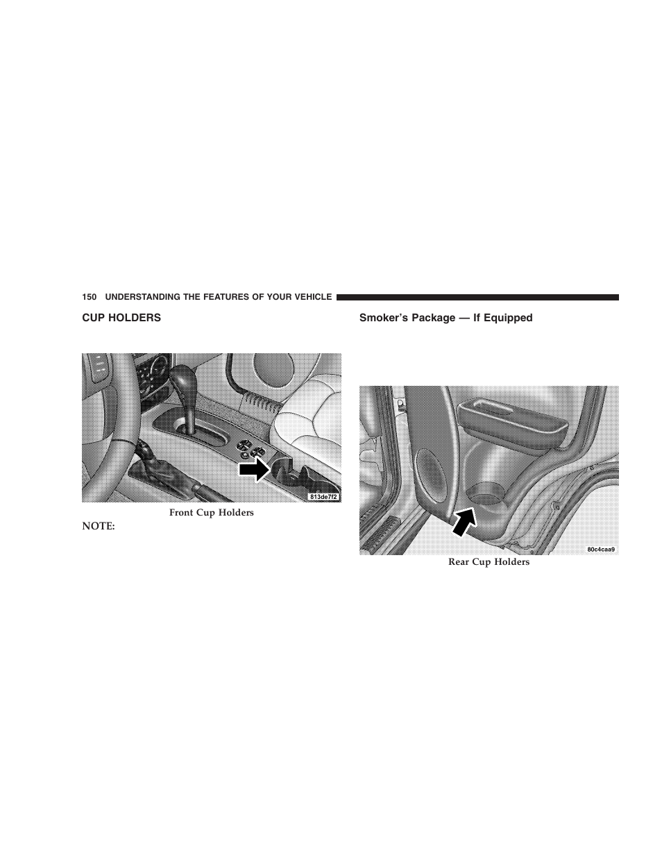 Cup holders, Smoker’s package — if equipped | Jeep 2005 Liberty User Manual | Page 150 / 424
