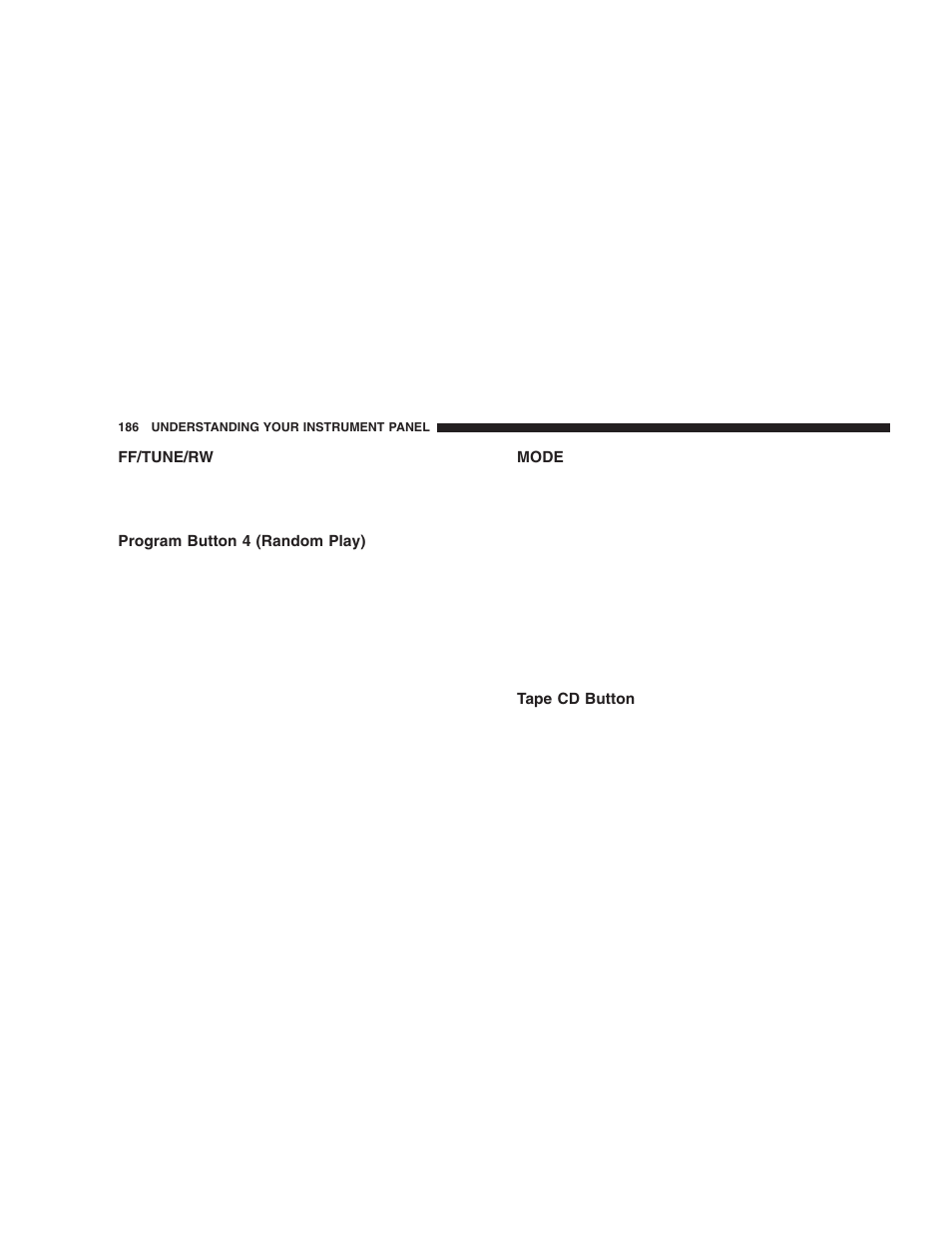 Ff/tune/rw, Program button 4 (random play), Mode | Tape cd button | Jeep 2005 Liberty User Manual | Page 186 / 424