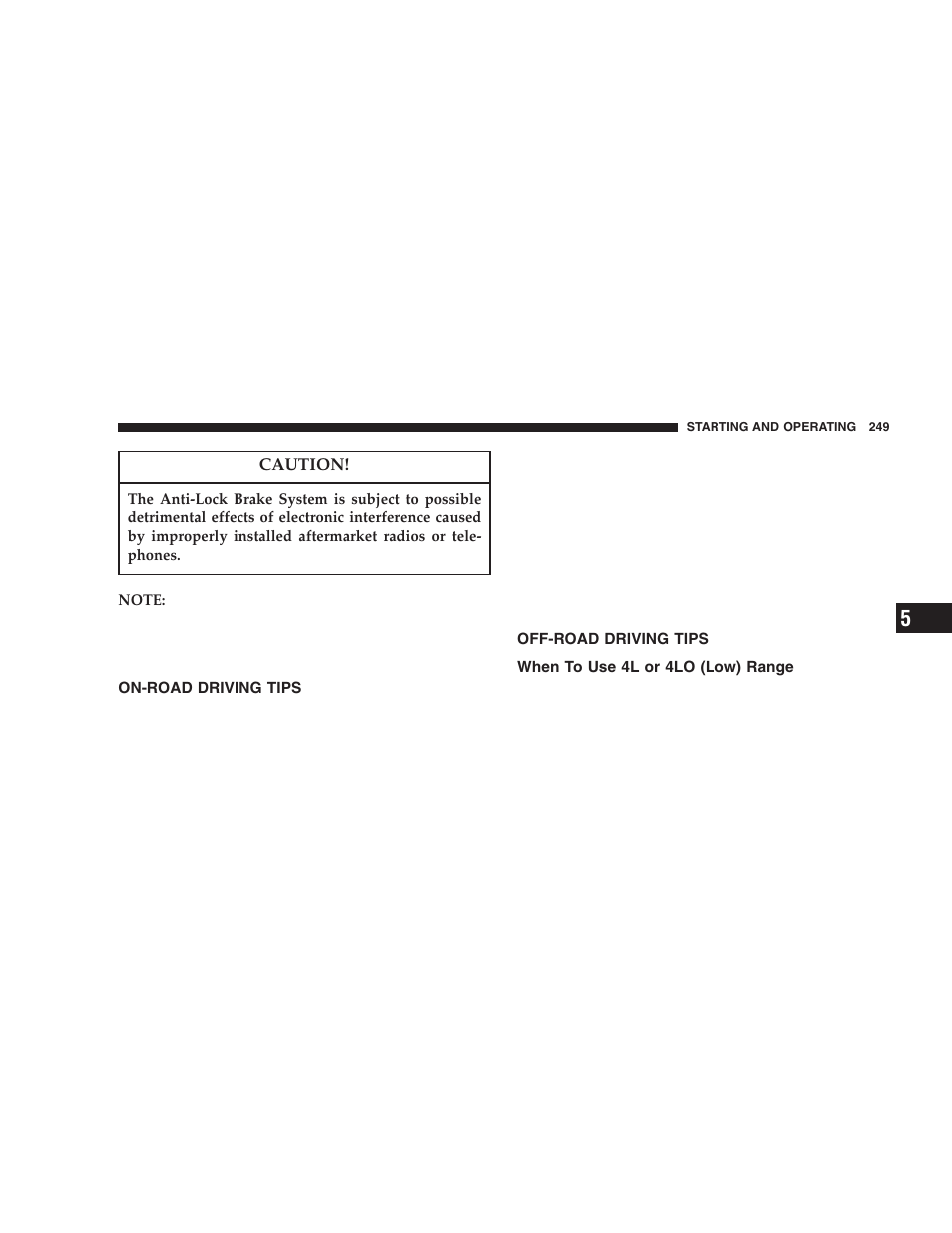 On-road driving tips, Off-road driving tips, When to use 4l or 4lo (low) range | Jeep 2005 Liberty User Manual | Page 249 / 424