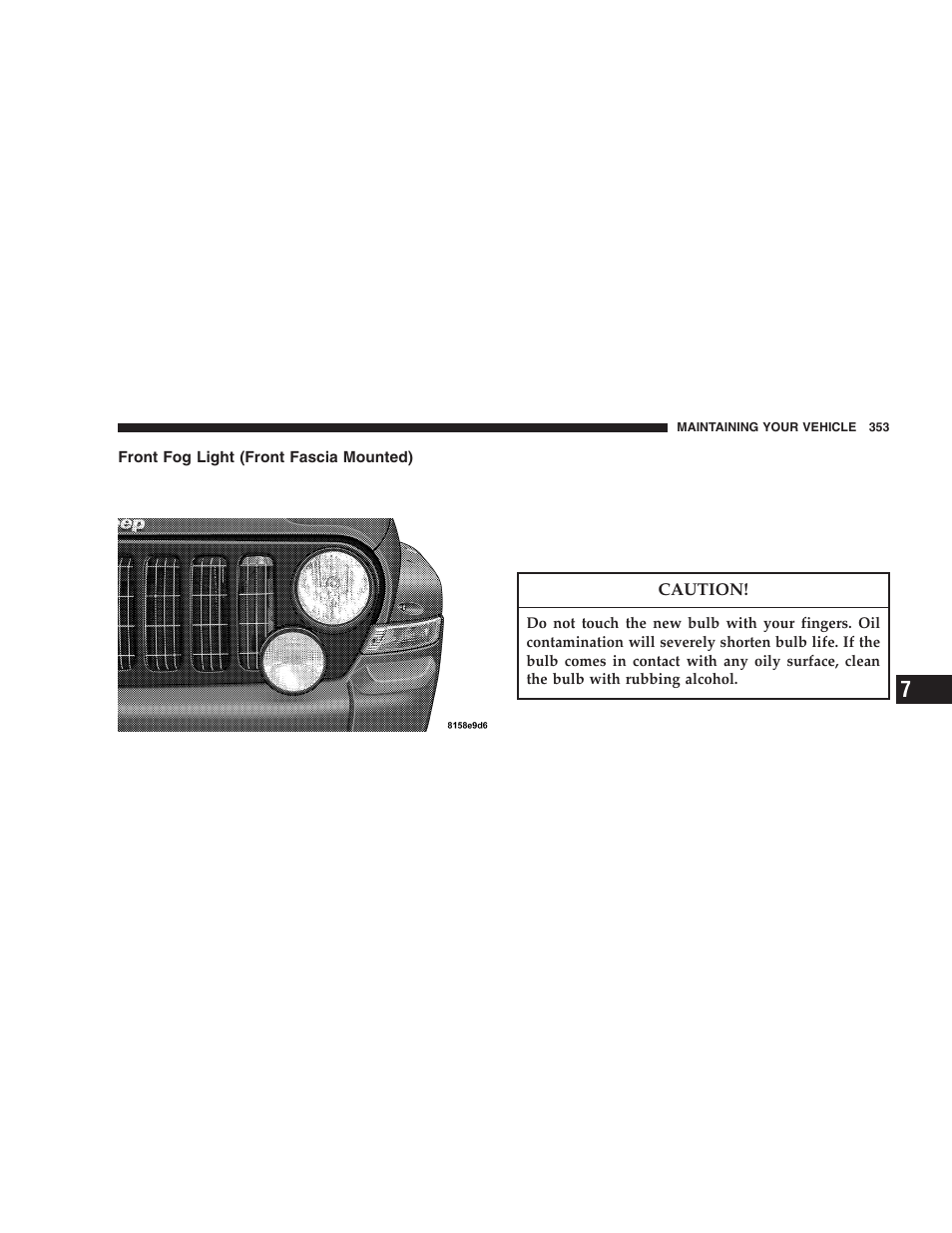 Front fog light (front fascia mounted) | Jeep 2005 Liberty User Manual | Page 353 / 424