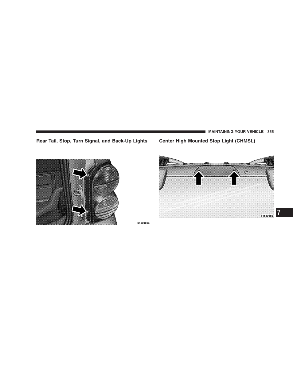 Rear tail, stop, turn signal, and back-up, Lights, Center high mounted stop light (chmsl) | Jeep 2005 Liberty User Manual | Page 355 / 424