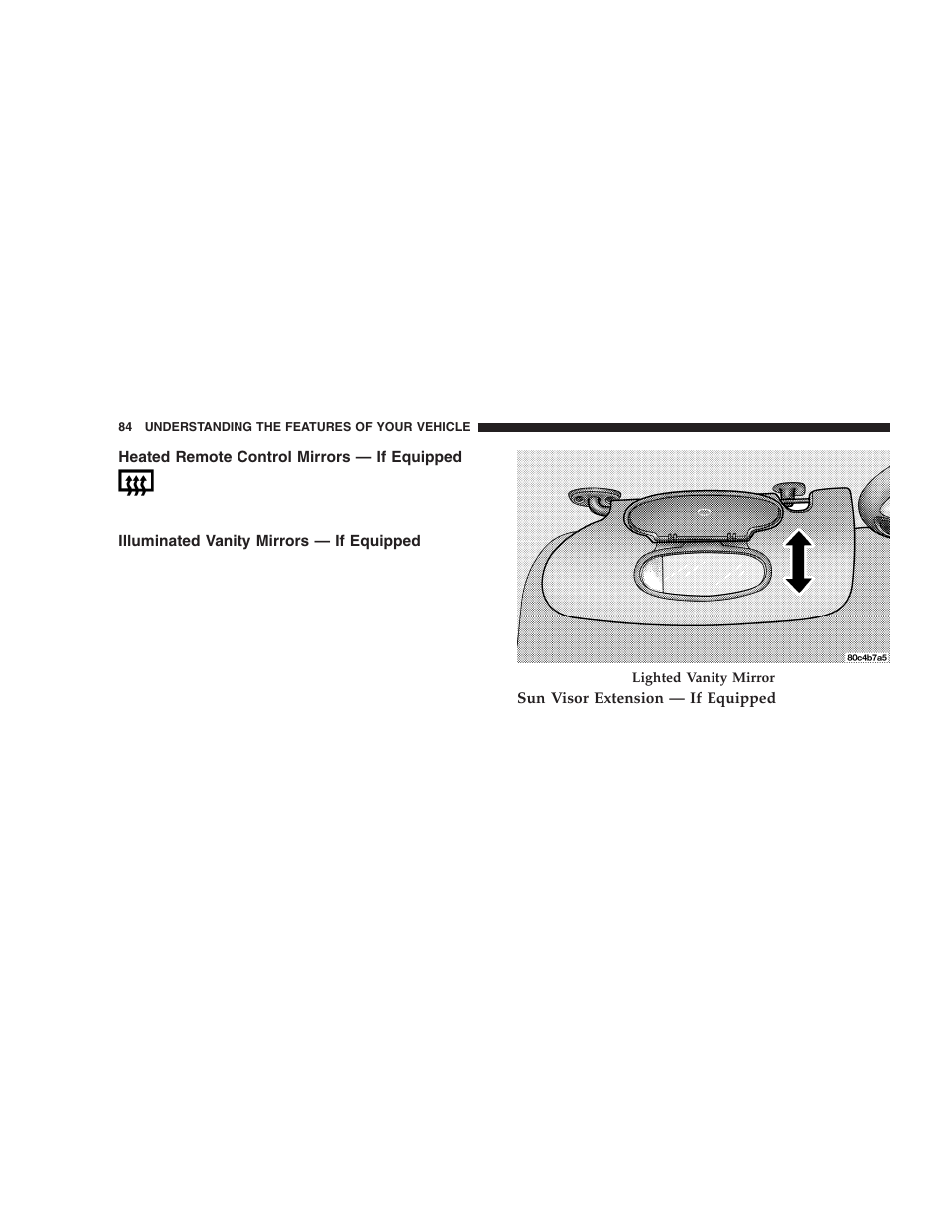 Heated remote control mirrors, If equipped, Illuminated vanity mirrors — if equipped | Jeep 2005 Liberty User Manual | Page 84 / 424