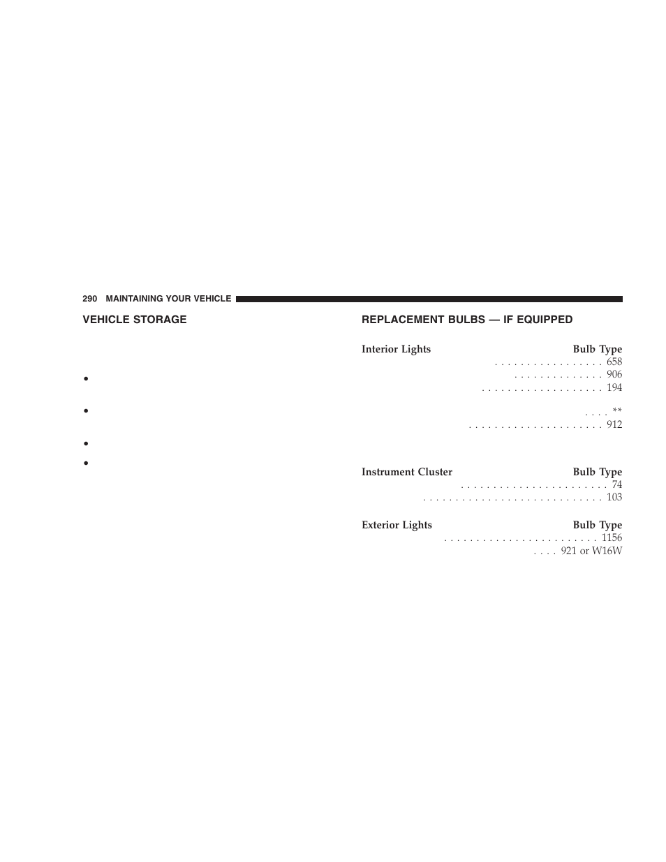 Vehicle storage, Replacement bulbs — if equipped | Jeep 2005 Wrangler User Manual | Page 290 / 352
