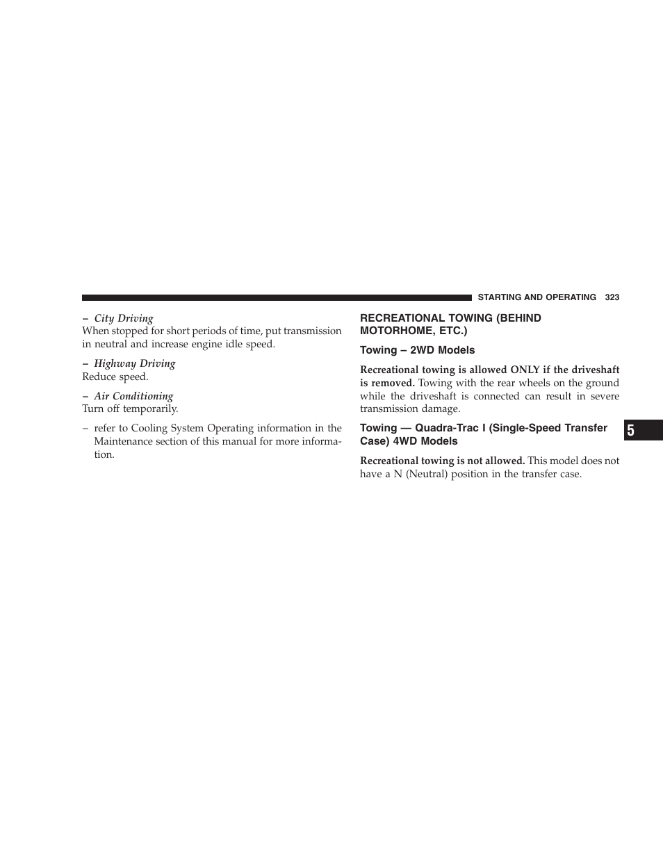 Recreational towing (behind motorhome, etc.), Towing – 2wd models, Towing — quadra-trac i | Single-speed transfer case) 4wd models | Jeep 2006 Commander User Manual | Page 323 / 440