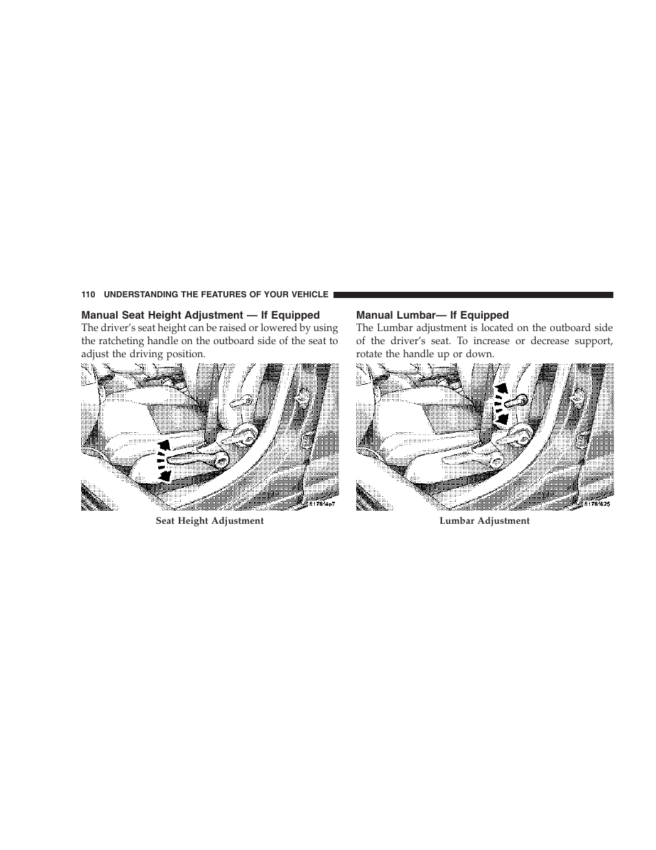 Manual seat height adjustment, If equipped, Manual lumbar— if equipped | Jeep 2007 Compass User Manual | Page 110 / 408