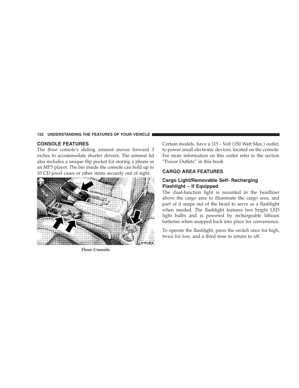 Console features, Cargo area features, Cargo light/removable self- recharging | Flashlight – if equipped | Jeep 2007 Compass User Manual | Page 152 / 408