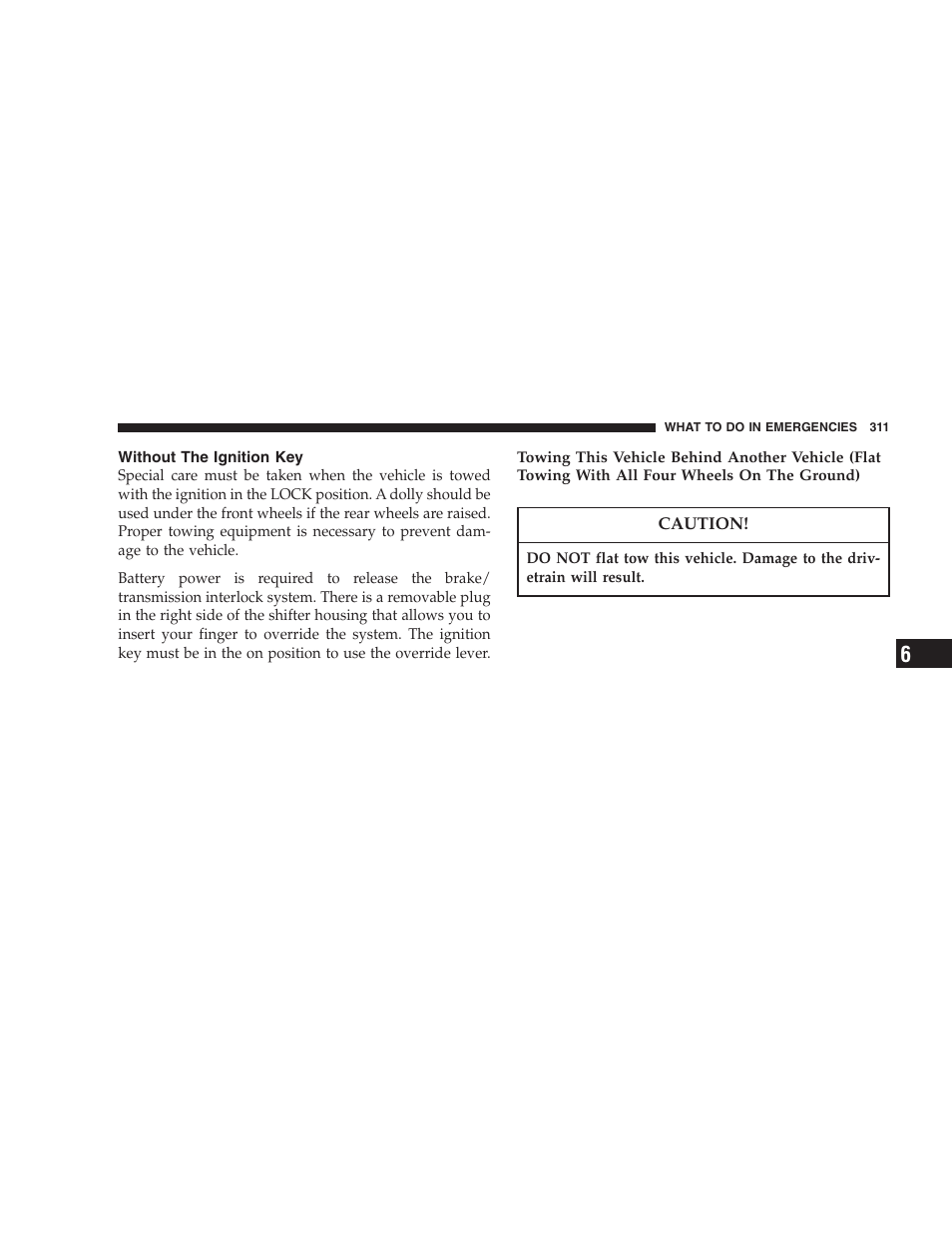 Without the ignition key | Jeep 2007 Compass User Manual | Page 311 / 408
