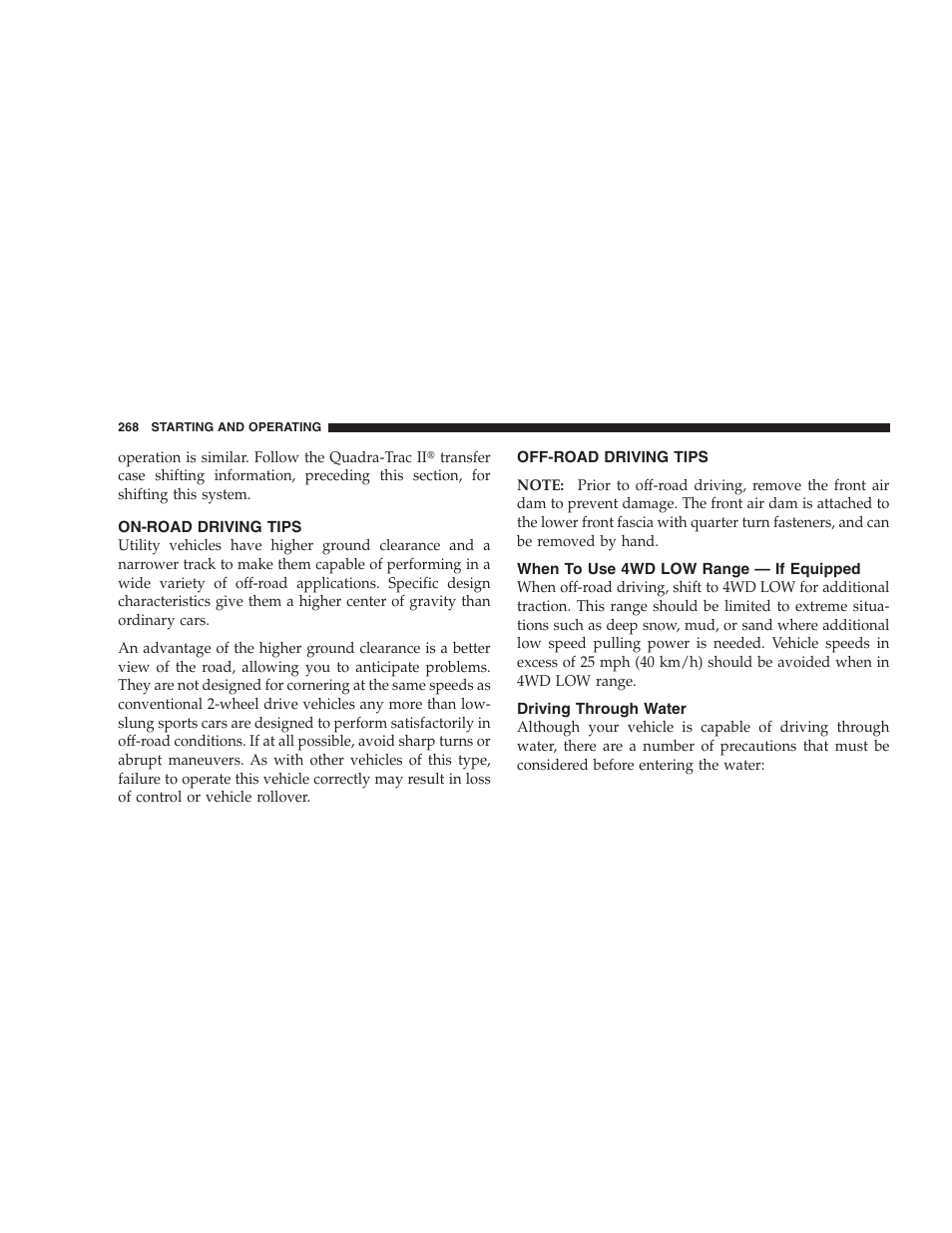 On-road driving tips, Off-road driving tips, When to use 4wd low range | If equipped, Driving through water | Jeep 2007 Grand Cherokee User Manual | Page 268 / 472