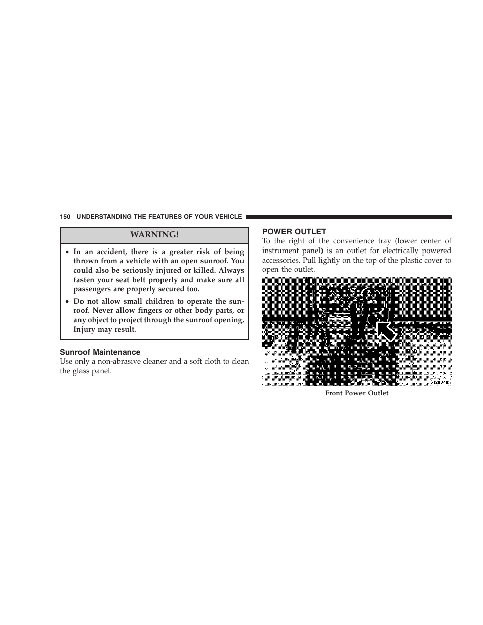 Sunroof maintenance, Power outlet | Jeep 2007 Liberty User Manual | Page 150 / 417