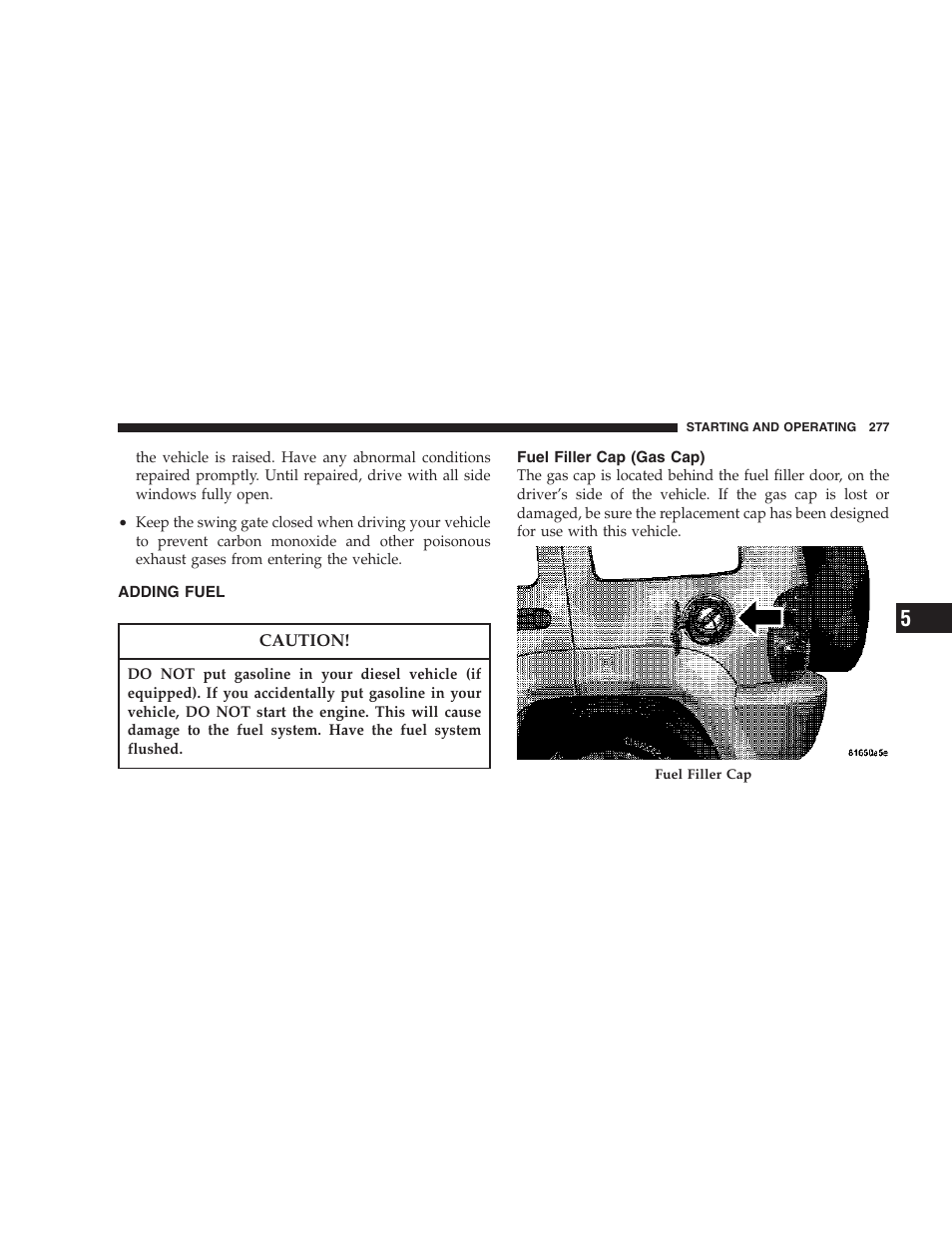 Adding fuel, Fuel filler cap (gas cap) | Jeep 2007 Liberty User Manual | Page 277 / 417