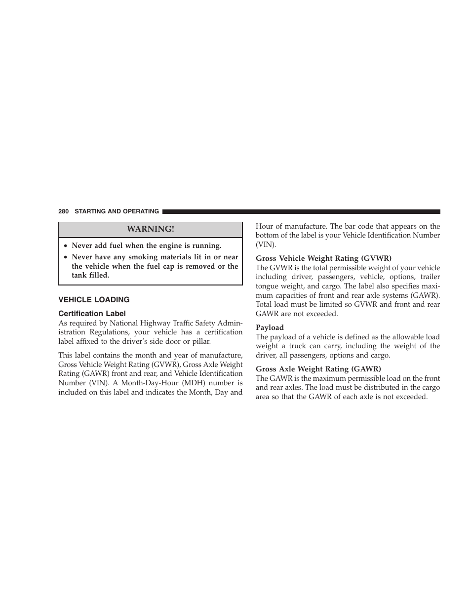 Vehicle loading, Certification label | Jeep 2007 Liberty User Manual | Page 280 / 417