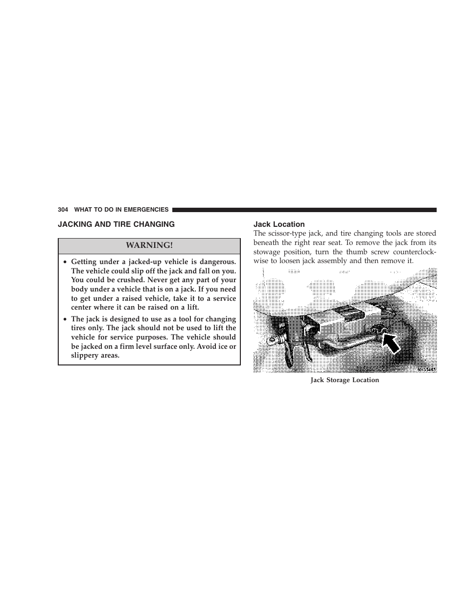 Jacking and tire changing, Jack location | Jeep 2007 Liberty User Manual | Page 304 / 417