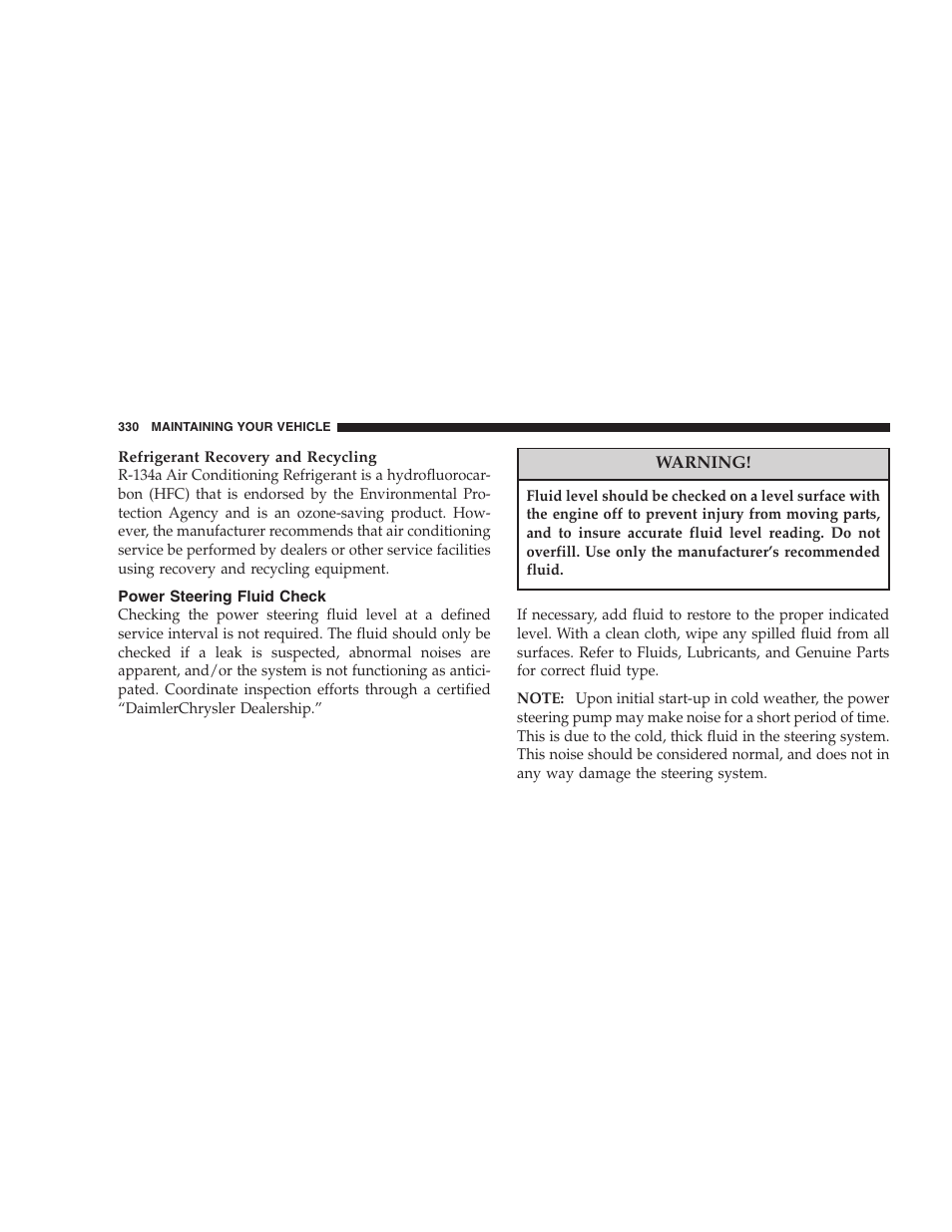 Power steering fluid check | Jeep 2007 Liberty User Manual | Page 330 / 417