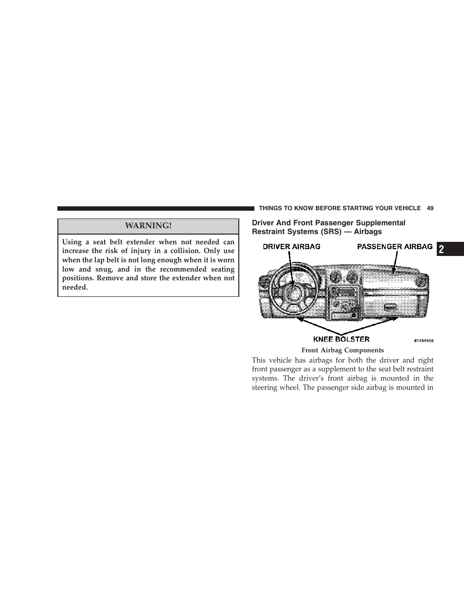 Driver and front passenger supplemental, Restraint systems (srs) — airbags | Jeep 2007 Liberty User Manual | Page 49 / 417