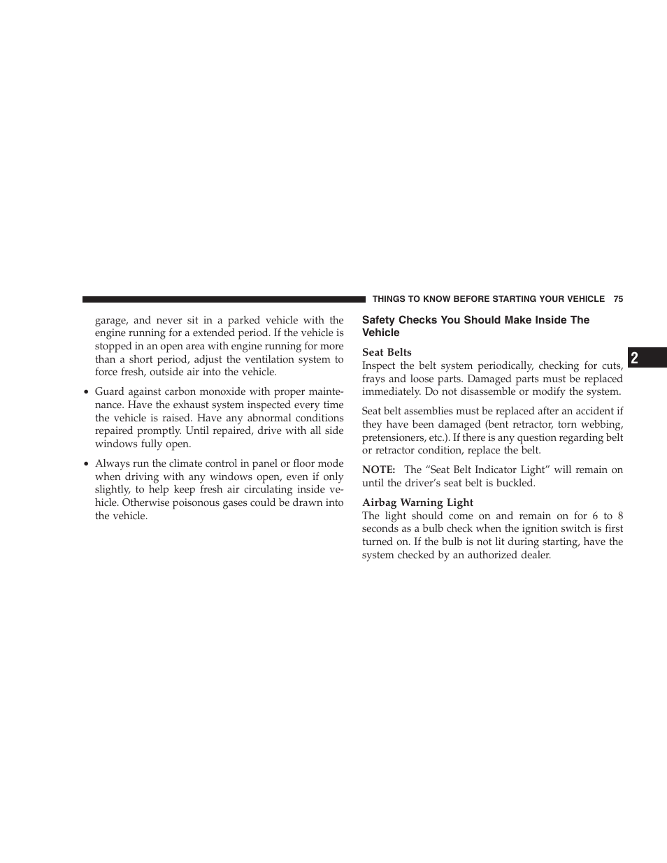 Safety checks you should make inside, The vehicle | Jeep 2007 Liberty User Manual | Page 75 / 417