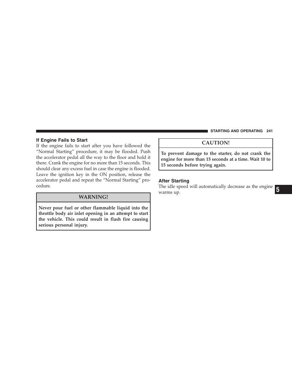 If engine fails to start, After starting | Jeep 2008 Patriot User Manual | Page 243 / 438