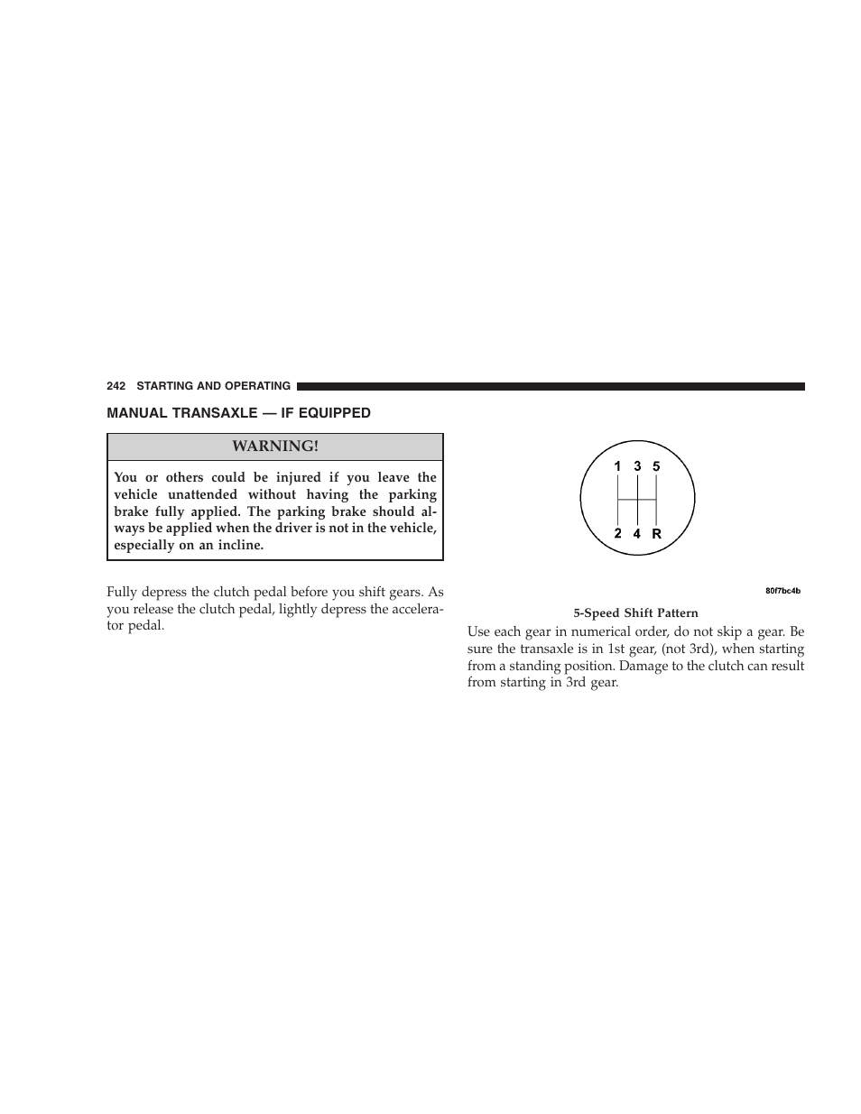 Manual transaxle - if equipped | Jeep 2008 Patriot User Manual | Page 244 / 438