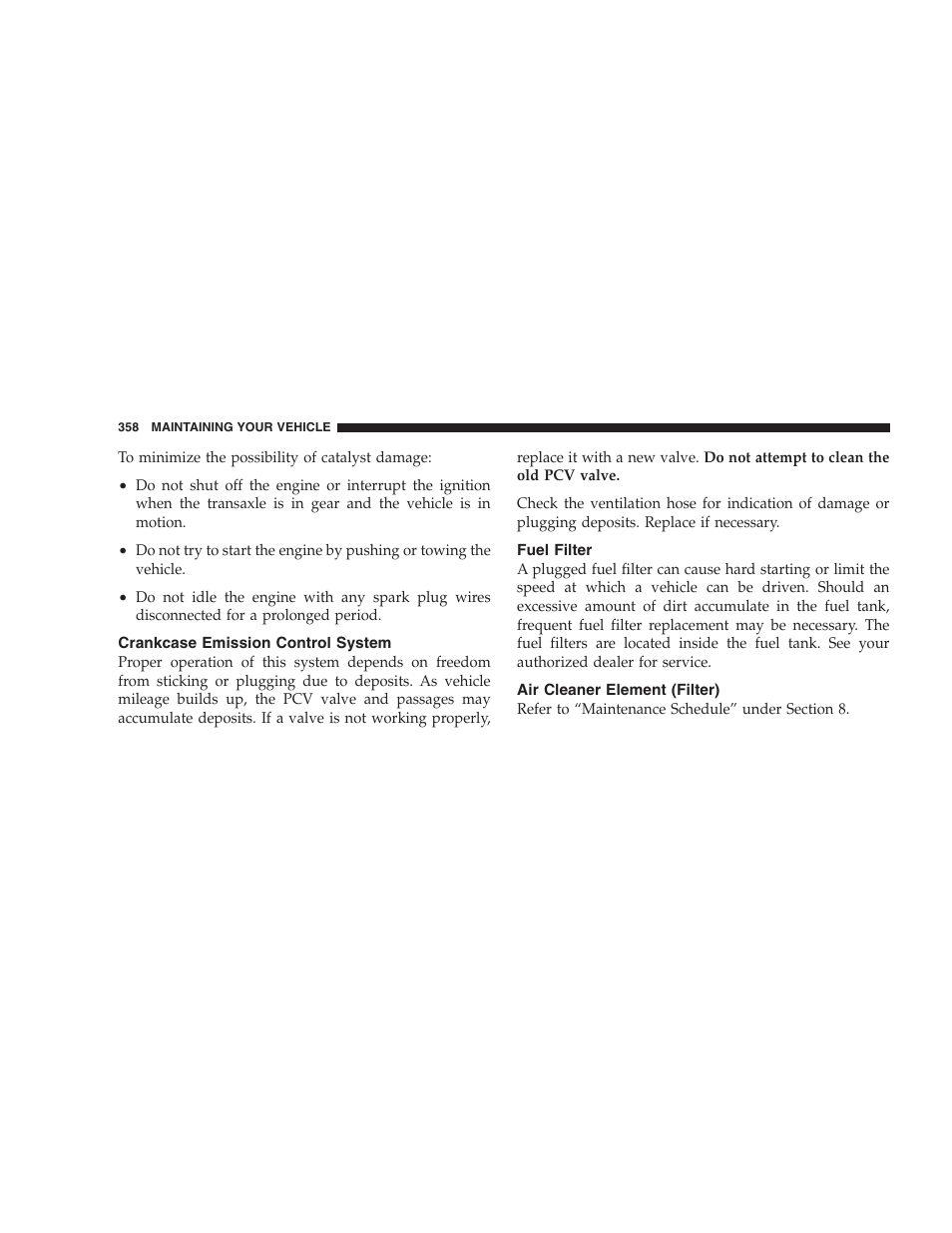 Crankcase emission control system, Fuel filter, Air cleaner element (filter) | Jeep 2008 Patriot User Manual | Page 360 / 438