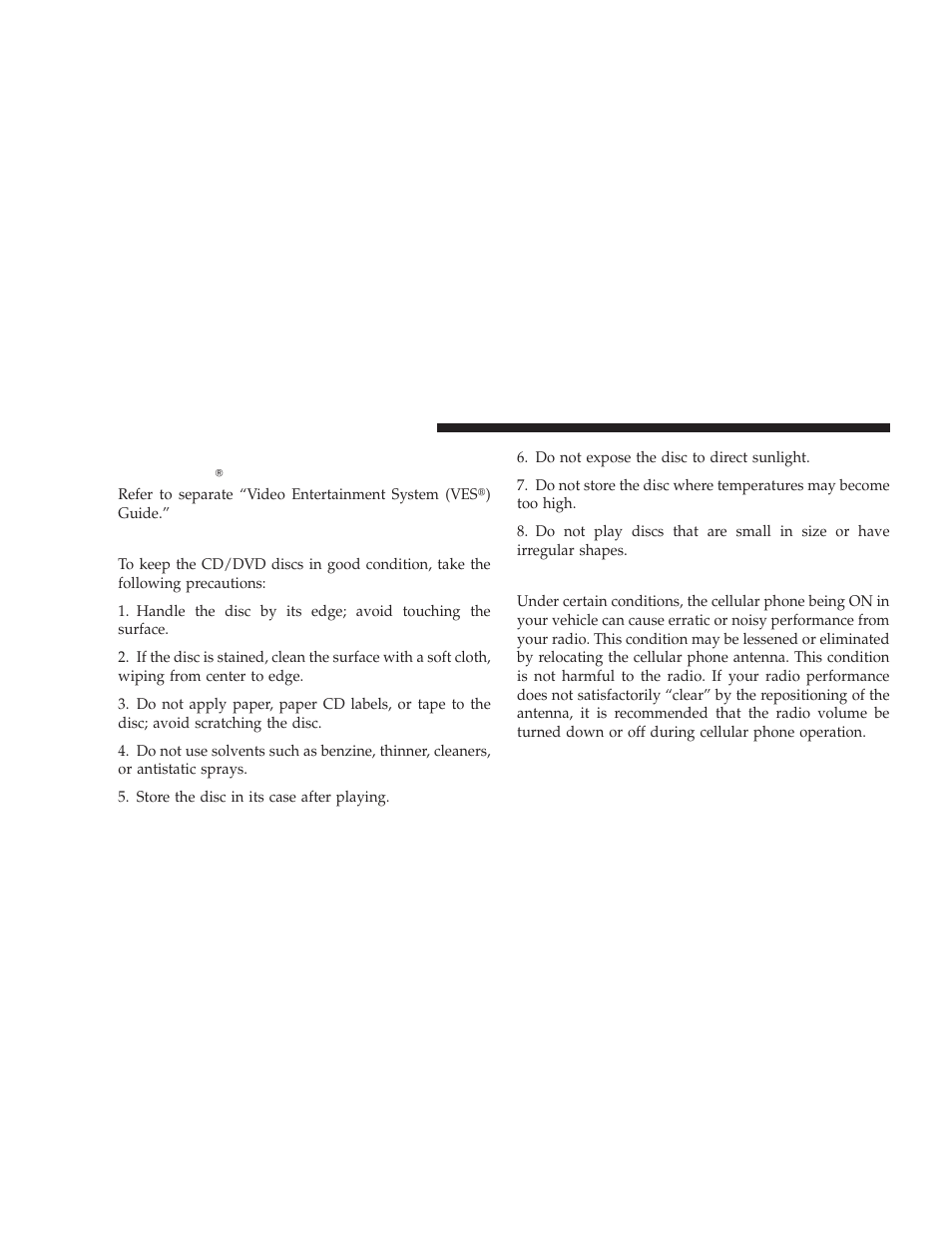 Cd/dvd disc maintenance, Radio operation and cellular phones, Operating instructions - video entertainment | System (ves, If equipped) | Jeep 2008 Wrangler User Manual | Page 259 / 466