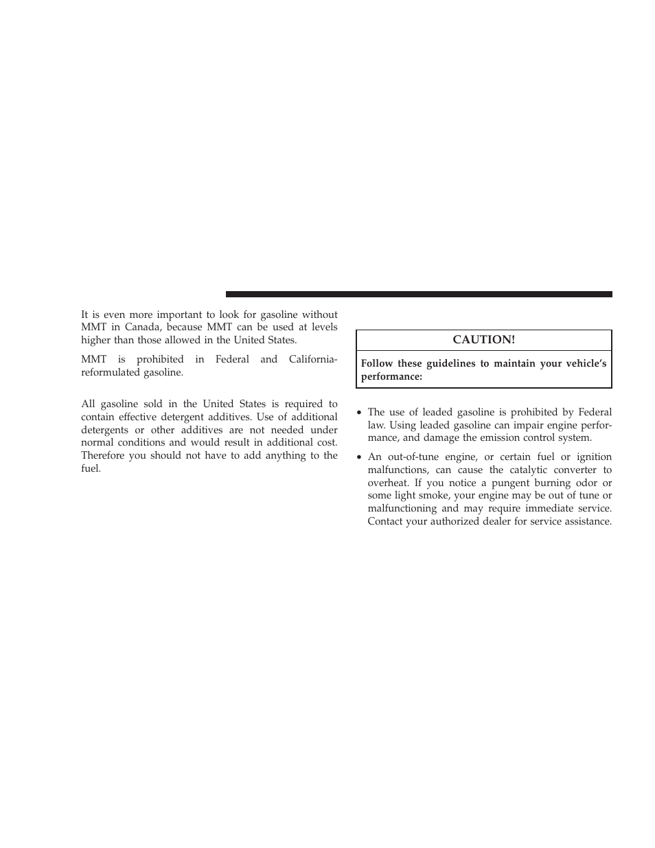 Materials added to fuel, Fuel system cautions | Jeep 2008 Wrangler User Manual | Page 339 / 466