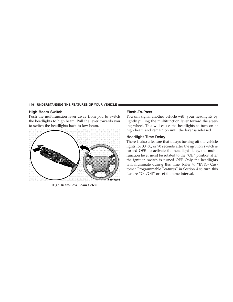 High beam switch, Flash-to-pass, Headlight time delay | Jeep 2009 Commander User Manual | Page 148 / 519