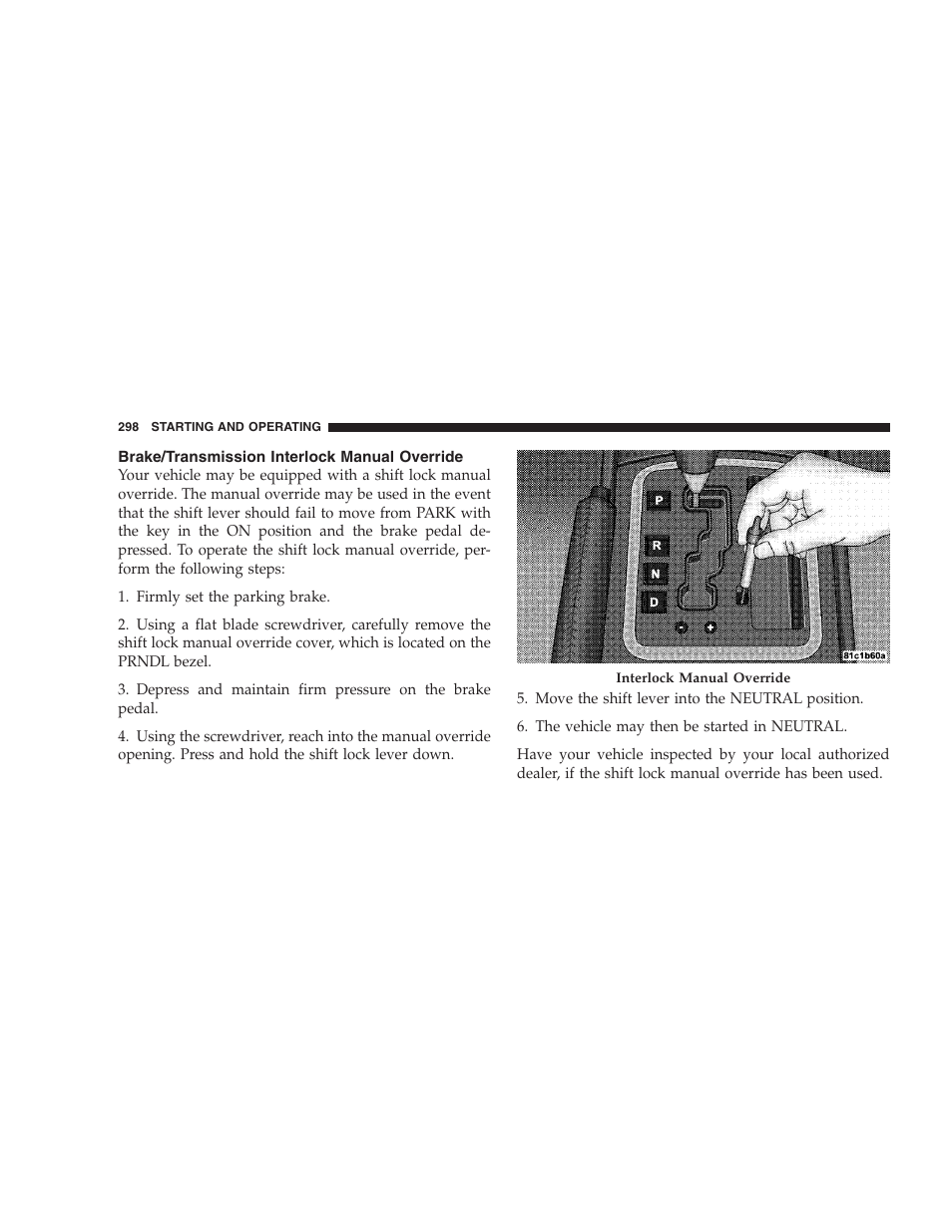 Brake/transmission interlock manual override, Brake/transmission interlock manual, Override | Jeep 2009 Commander User Manual | Page 300 / 519