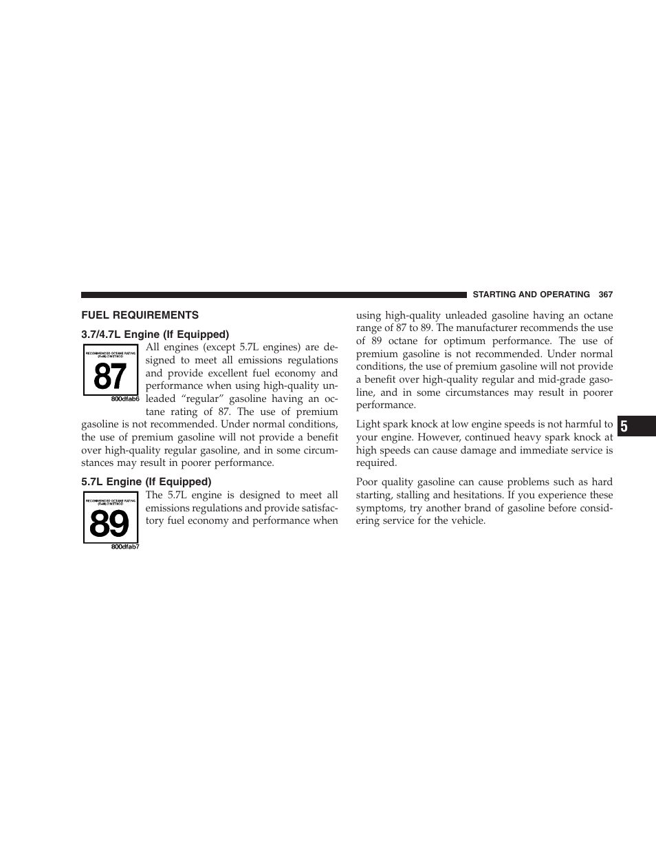 Fuel requirements, 7/4.7l engine (if equipped), 7l engine (if equipped) | Jeep 2009 Commander User Manual | Page 369 / 519