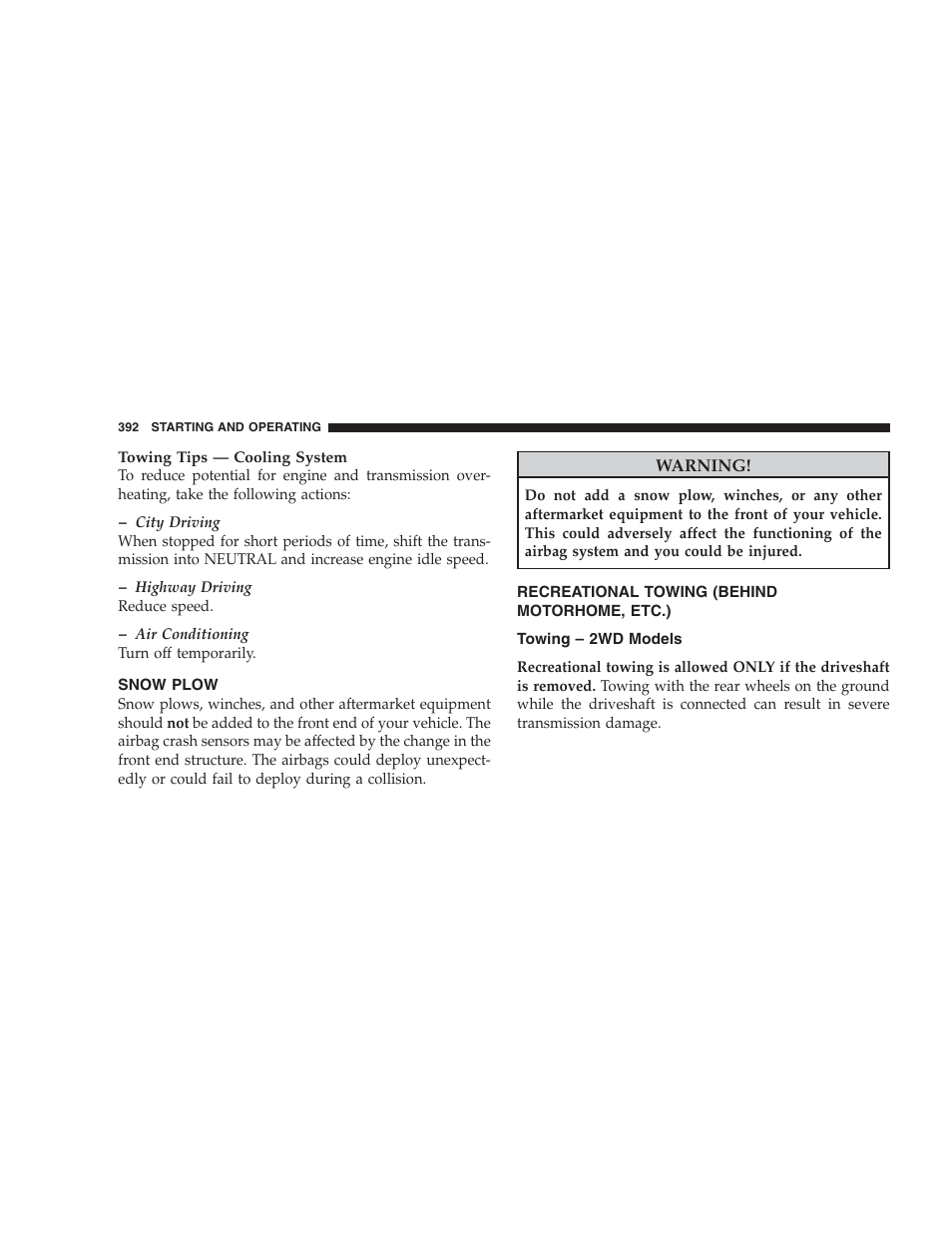 Snow plow, Recreational towing (behind motorhome, etc.), Towing - 2wd models | Recreational towing, Behind motorhome, etc.), Towing – 2wd models | Jeep 2009 Commander User Manual | Page 394 / 519