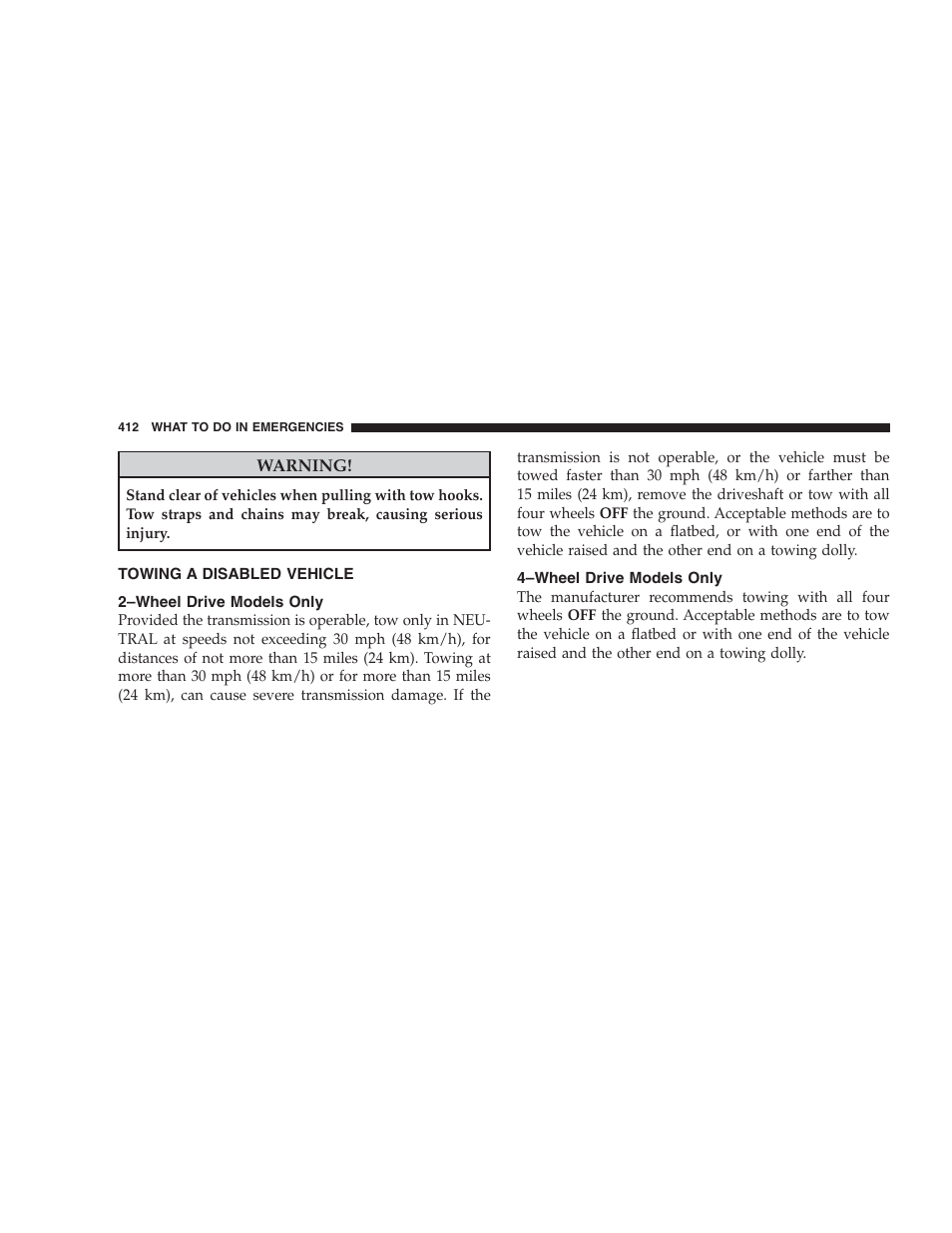 Towing a disabled vehicle, Wheel drive models only, 2–wheel drive models only | 4–wheel drive models only | Jeep 2009 Commander User Manual | Page 414 / 519