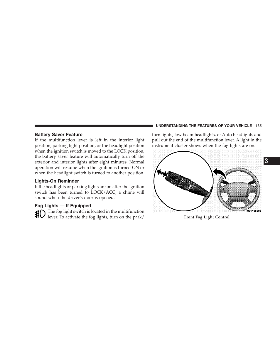 Battery saver feature, Lights-on reminder, Fog lights - if equipped | Jeep 2009 Grand Cherokee - Owner Manual User Manual | Page 137 / 521