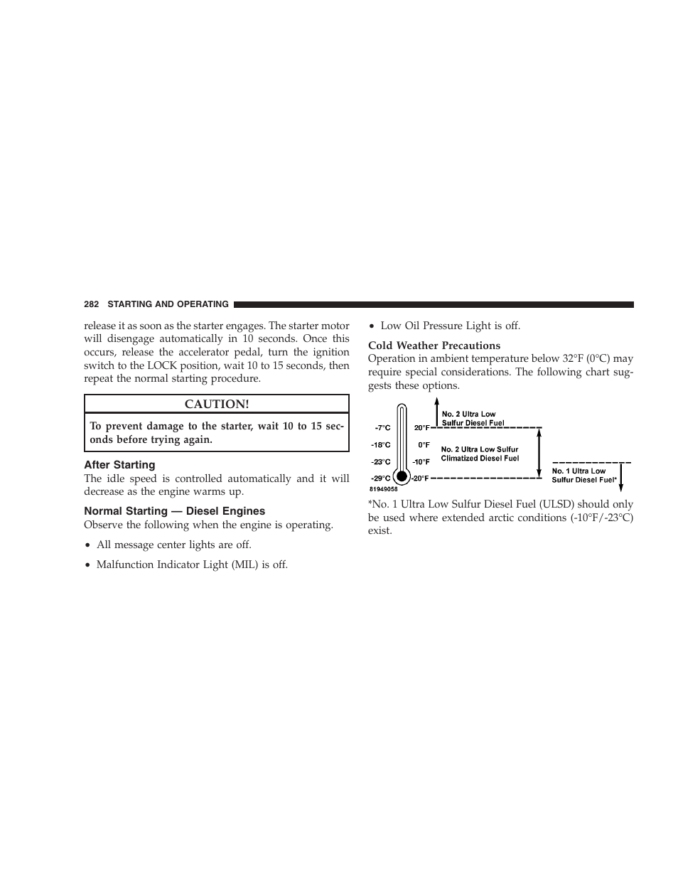 After starting, Normal starting - diesel engines, Normal starting — diesel engines | Jeep 2009 Grand Cherokee - Owner Manual User Manual | Page 284 / 521