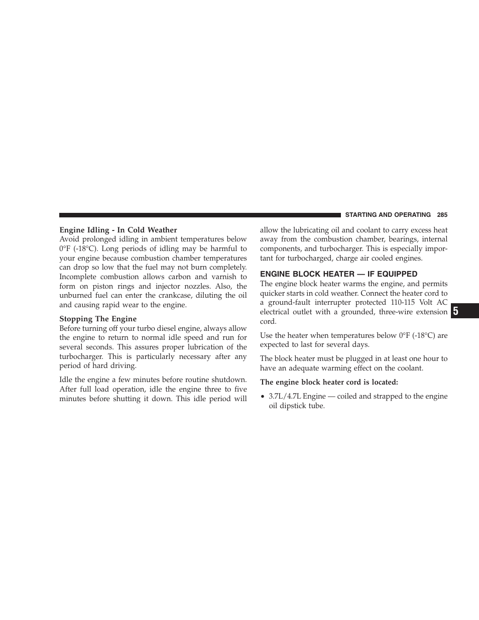 Engine block heater - if equipped, Engine block heater — if equipped | Jeep 2009 Grand Cherokee - Owner Manual User Manual | Page 287 / 521