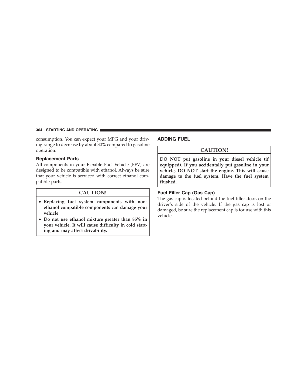 Replacement parts, Adding fuel, Fuel filler cap (gas cap) | Jeep 2009 Grand Cherokee - Owner Manual User Manual | Page 366 / 521