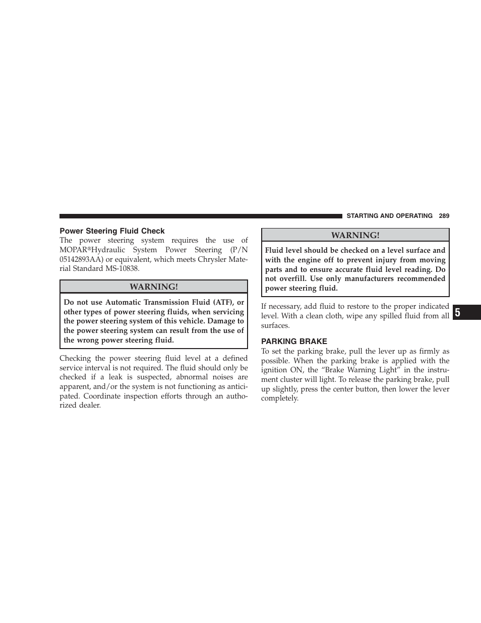 Power steering fluid check, Parking brake | Jeep 2009 Grand Cherokee SRT - Owner Manual User Manual | Page 291 / 439