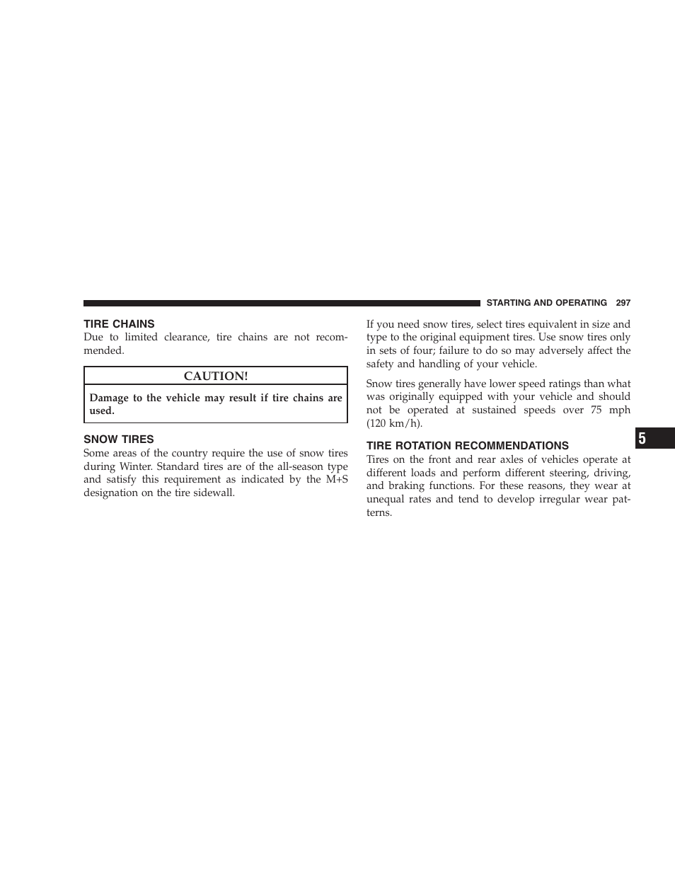 Tire chains, Snow tires, Tire rotation recommendations | Jeep 2009 Compass - Owner Manual User Manual | Page 299 / 439