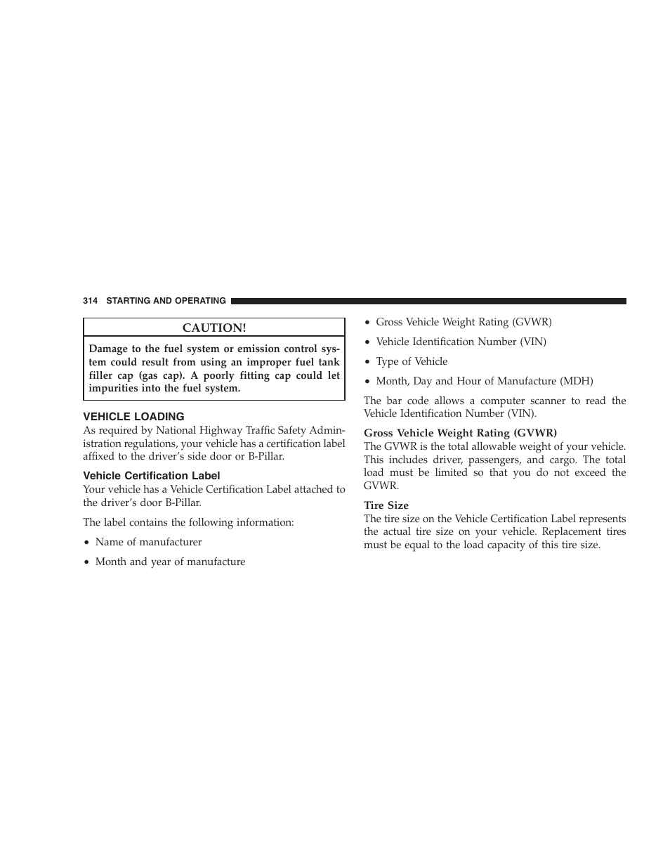 Vehicle loading, Vehicle certification label | Jeep 2009 Compass - Owner Manual User Manual | Page 316 / 439