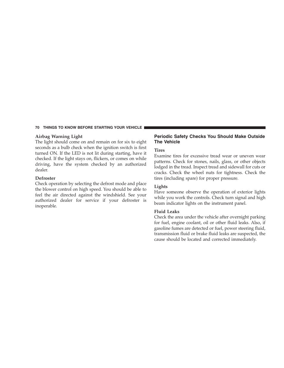 Periodic safety checks you should make, Outside the vehicle | Jeep 2009 Compass - Owner Manual User Manual | Page 72 / 439