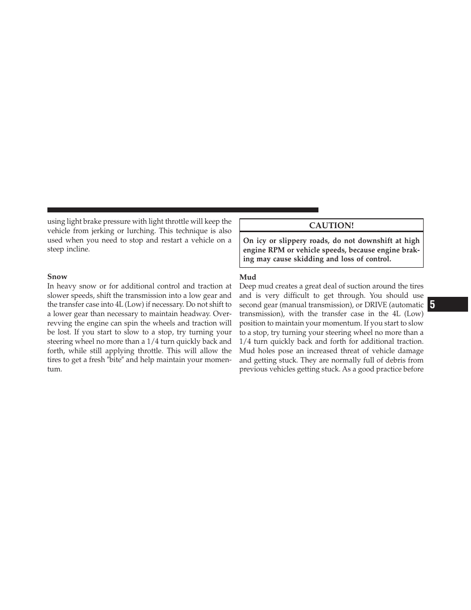 Driving in snow, mud and sand | Jeep 2009 Wrangler - Owner Manual User Manual | Page 305 / 502