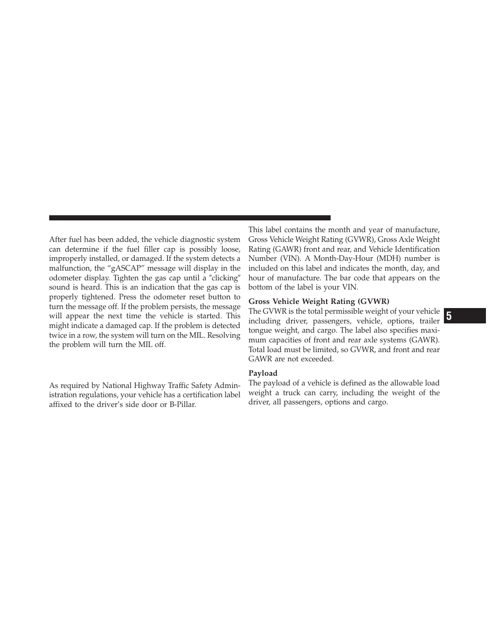 Loose fuel filler cap message, Vehicle loading, Certification label | Jeep 2009 Wrangler - Owner Manual User Manual | Page 365 / 502