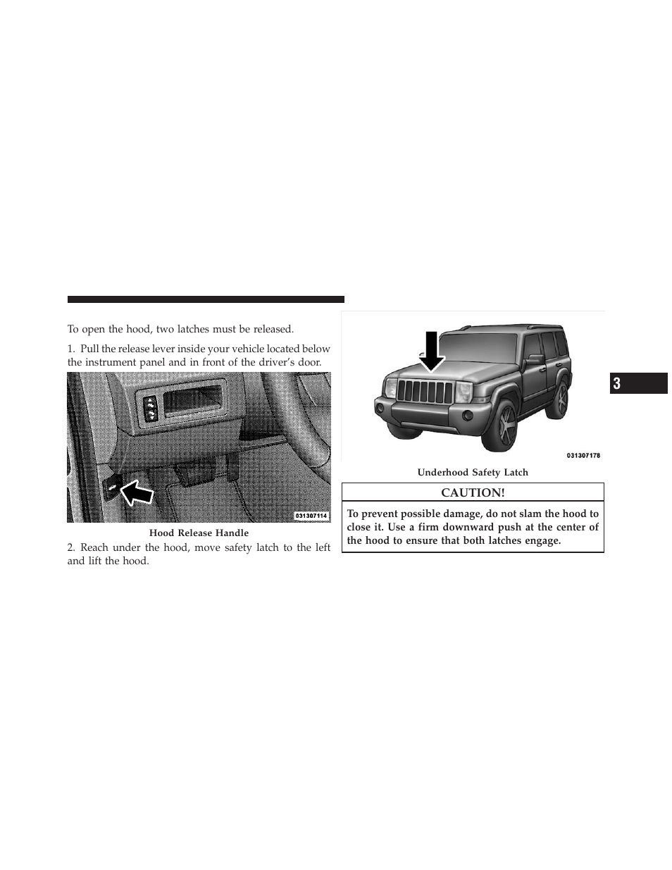 To open and close the hood | Jeep 2010 Commander - Owner Manual User Manual | Page 103 / 460