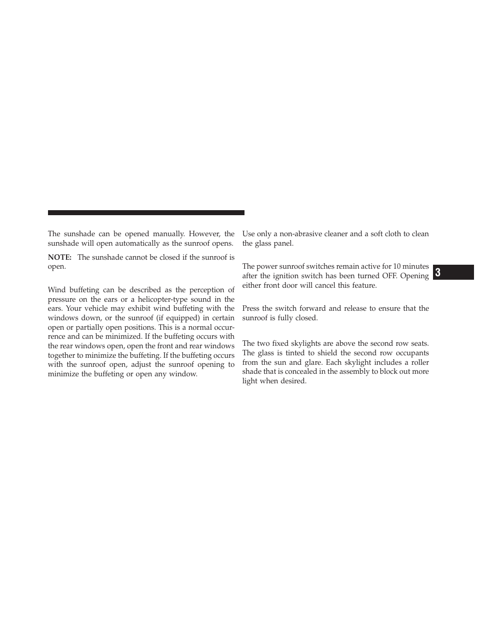 Sunshade operation, Wind buffeting, Sunroof maintenance | Ignition off operation, Sunroof fully closed, Command-view™ skylights — if equipped | Jeep 2010 Commander - Owner Manual User Manual | Page 139 / 460