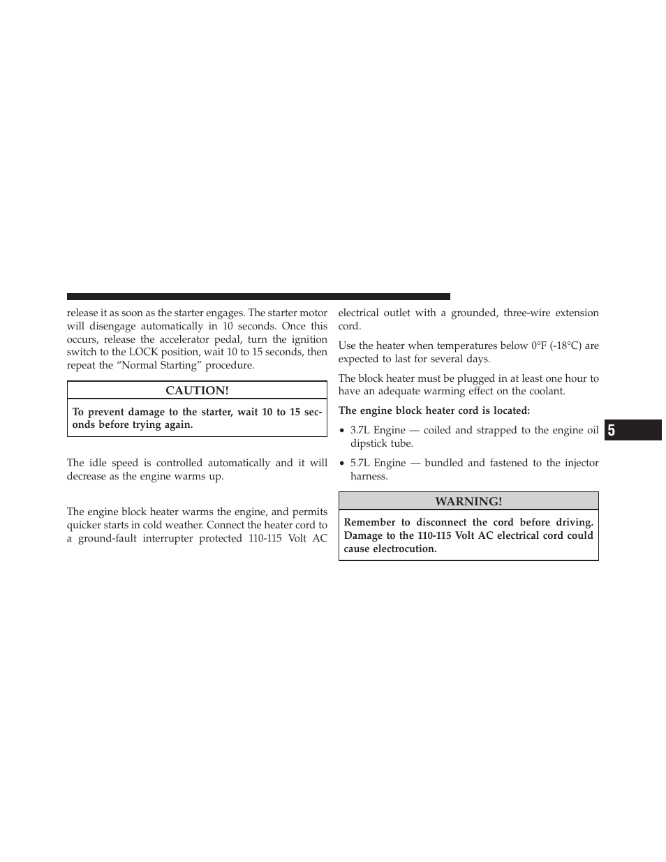 After starting, Engine block heater — if equipped | Jeep 2010 Commander - Owner Manual User Manual | Page 245 / 460